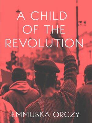 cover image of A Child of the Revolution
